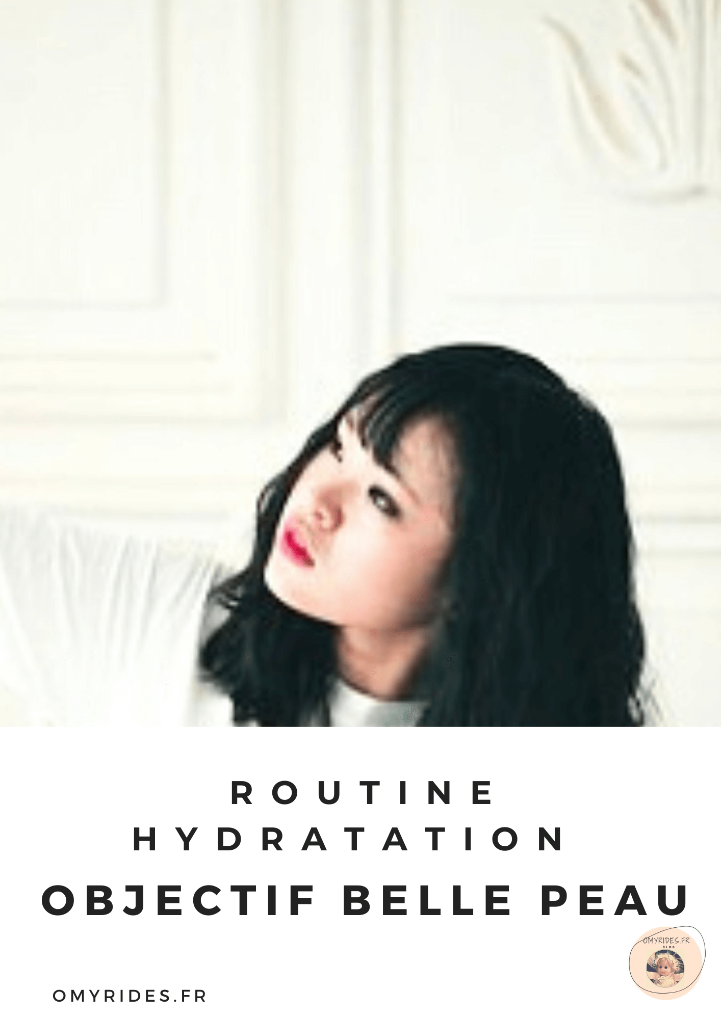 Comment Avoir Une Belle Peau Routine Hydratation Soins Cor Ens Omyrides